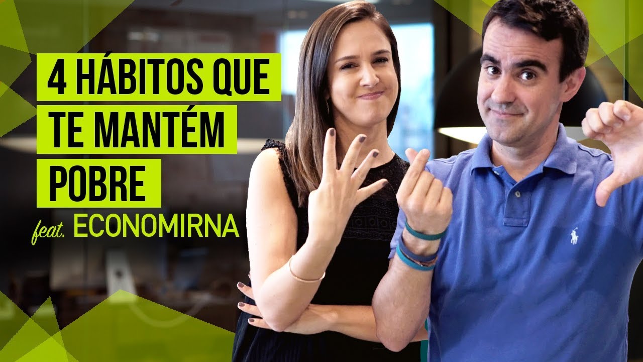 4 HÁBITOS QUE IRÃO TE MANTER POBRE PARA O RESTO DA VIDA - Feat. ECONOMIRNA