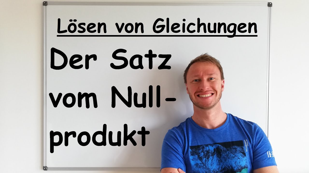 Gleichungen lösen 6 - Der Satz vom Nullprodukt