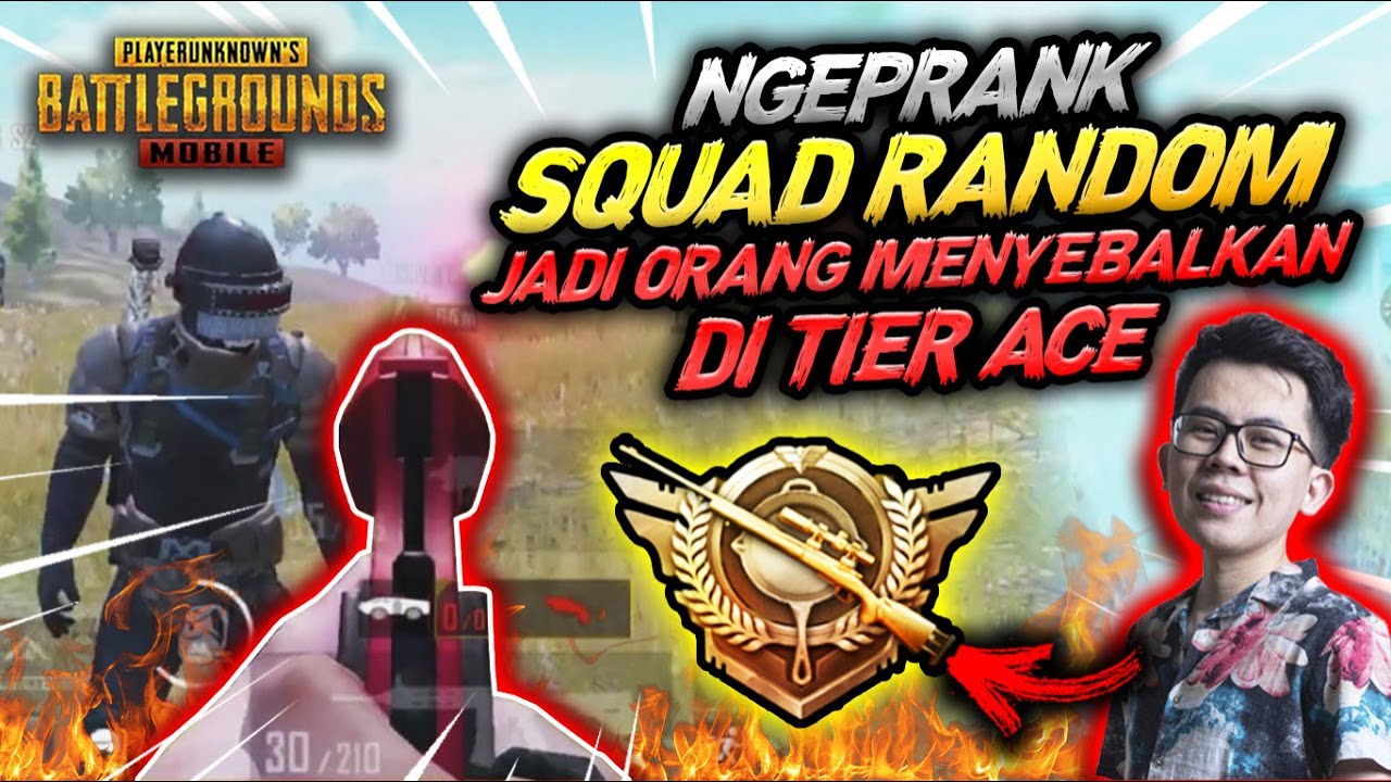 NGEPRANK SQUAD RANDOM JADI ORANG MENYEBALKAN DI TIER ACE KOCAK PARAH !!! - PUBG MOBILE INDONESIA