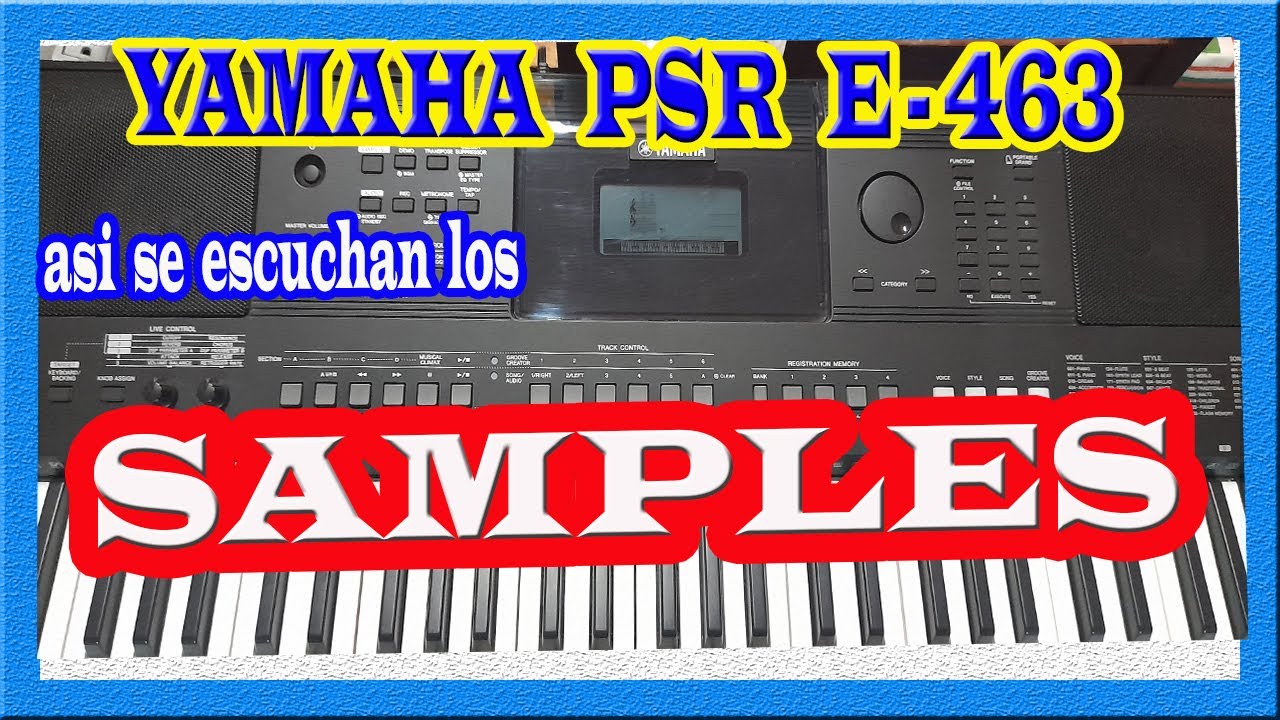 YAMAHA PSR E463 ASI SUENAN LOS SAMPLES- EN ESTE TECLADO YAMAHA