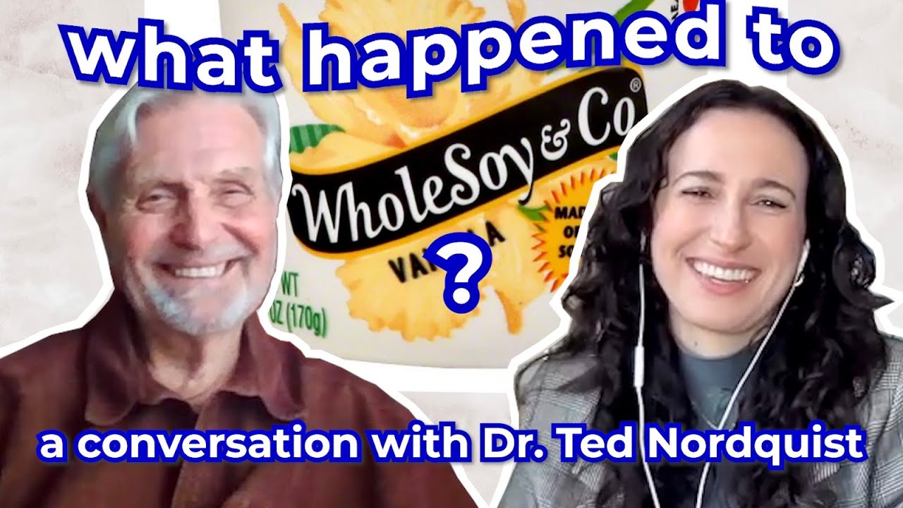 What Happened to WholeSoy Yogurt? A Conversation with Founder Dr. Ted Nordquist