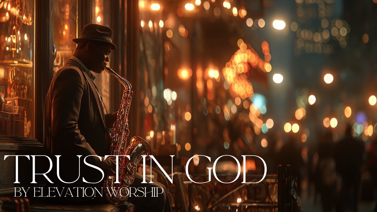 Trust In God | Gospel Christian Jazz ☆ Gospel Jazz | Faith-Based Relaxation