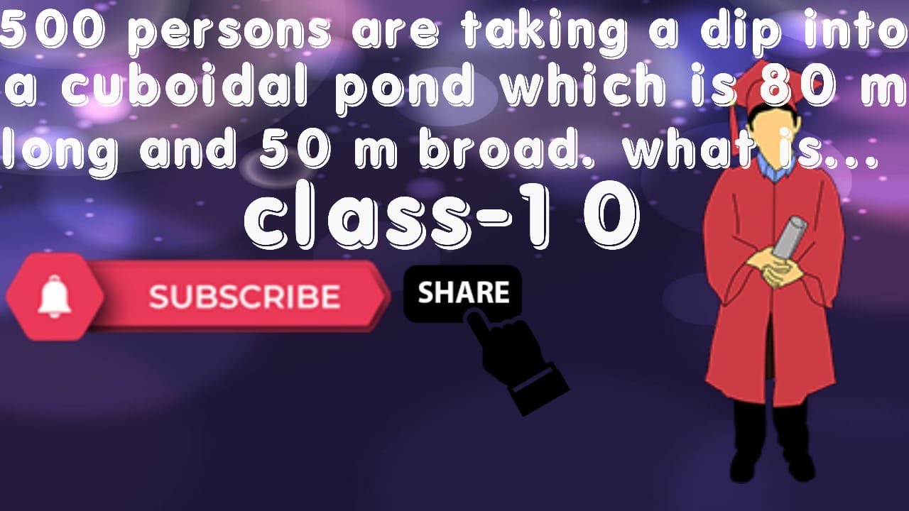 500 persons are taking a dip into a cuboidal pond which is 80 m long and 50 m broad. What is