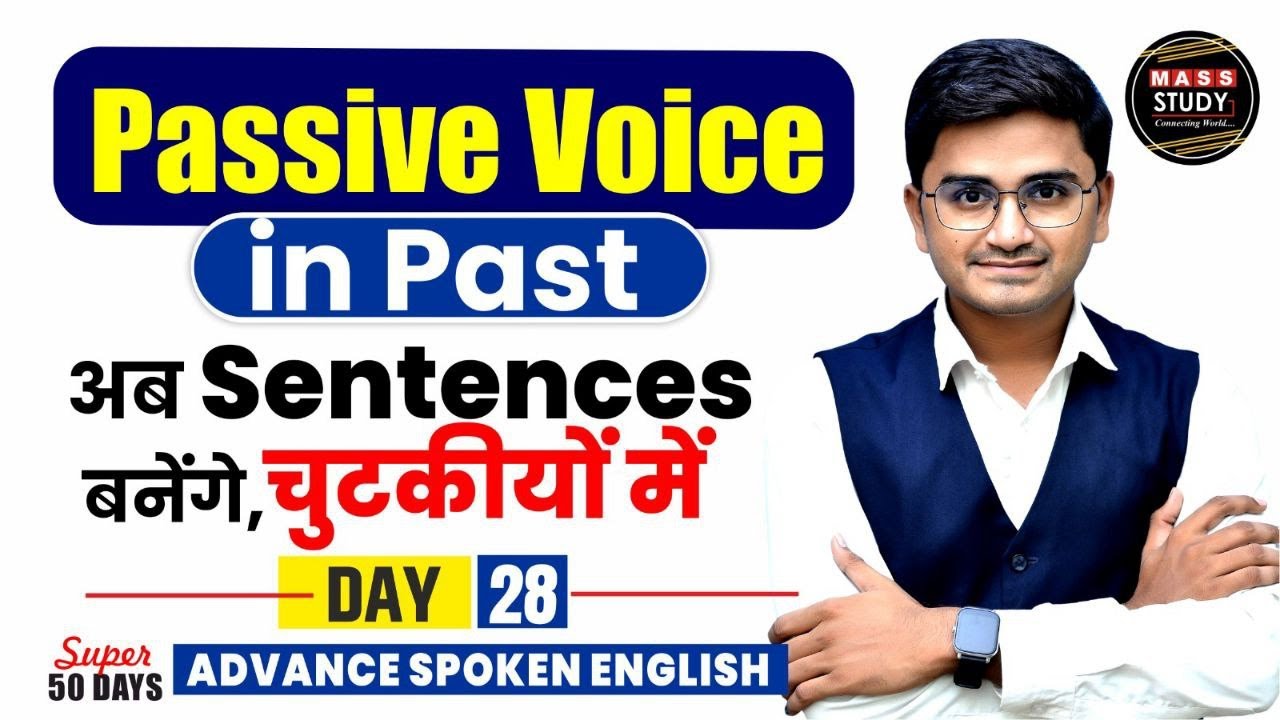 Day 28 | Use of Passive Voice ( Past )  | Super 50 Days Advance English Course | Live Class