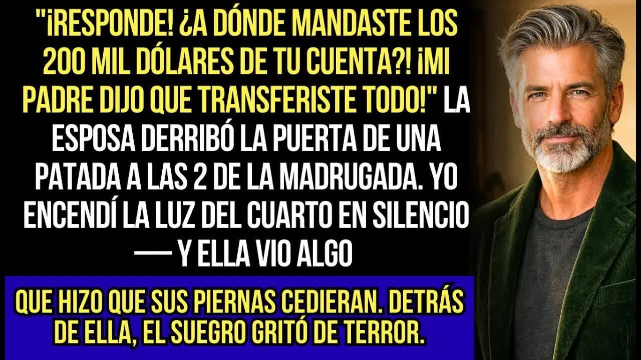 Responde, A Dónde Mandaste Los 200 Mil De Tu Cuenta？ Mi Padre Dijo Que Transferiste Todo＂ Gritó La..