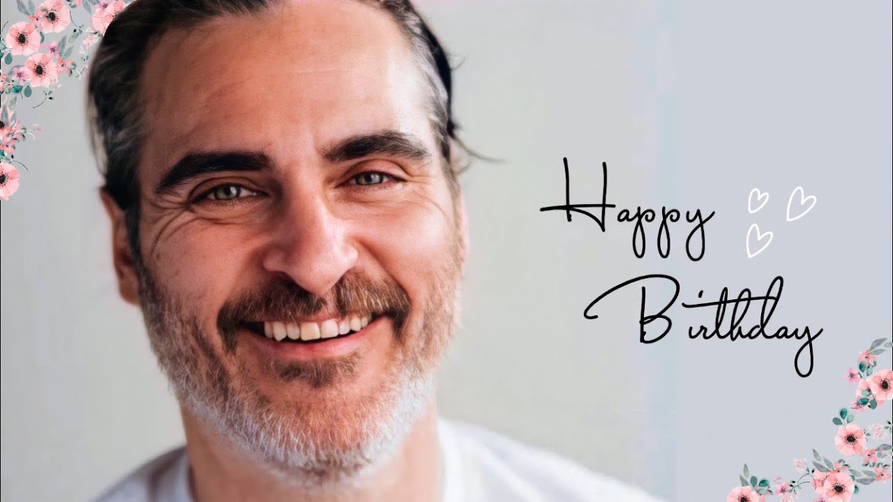 Happy Birthday Joaquin Phoenix! 🤗🎉