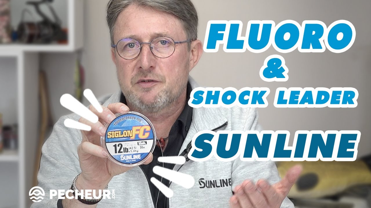 Tout sur les fluorocarbones et shock leader SUNLINE