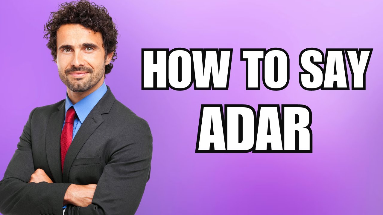 How To Pronounce Adar (Correctly)