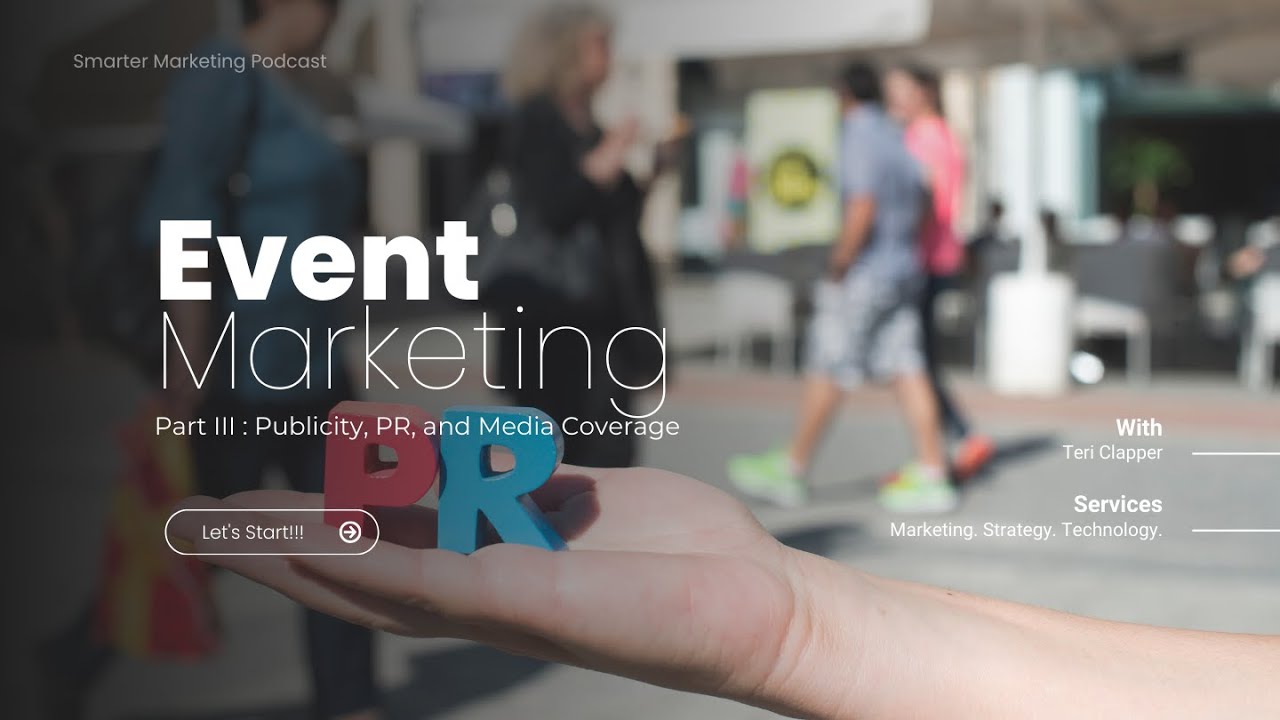 Event Marketing - Publicity, PR, and Media Coverage