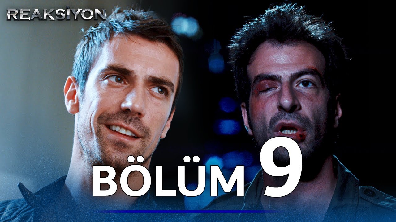 Reaksiyon | 9. B&ouml;l&uuml;m Uzun Versiyon