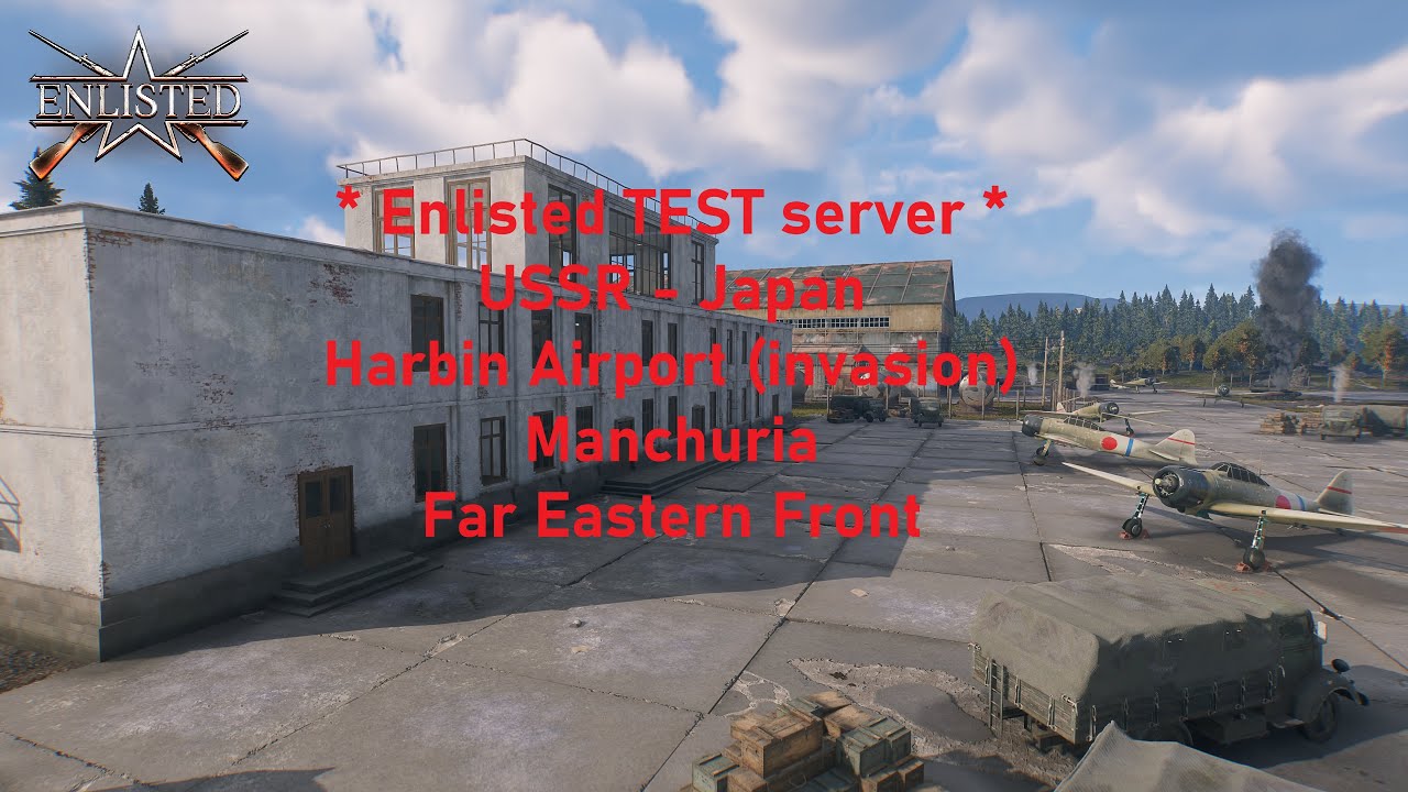 Enlisted TEST server: new map Harbin Airport (invasion). USSR - Japan