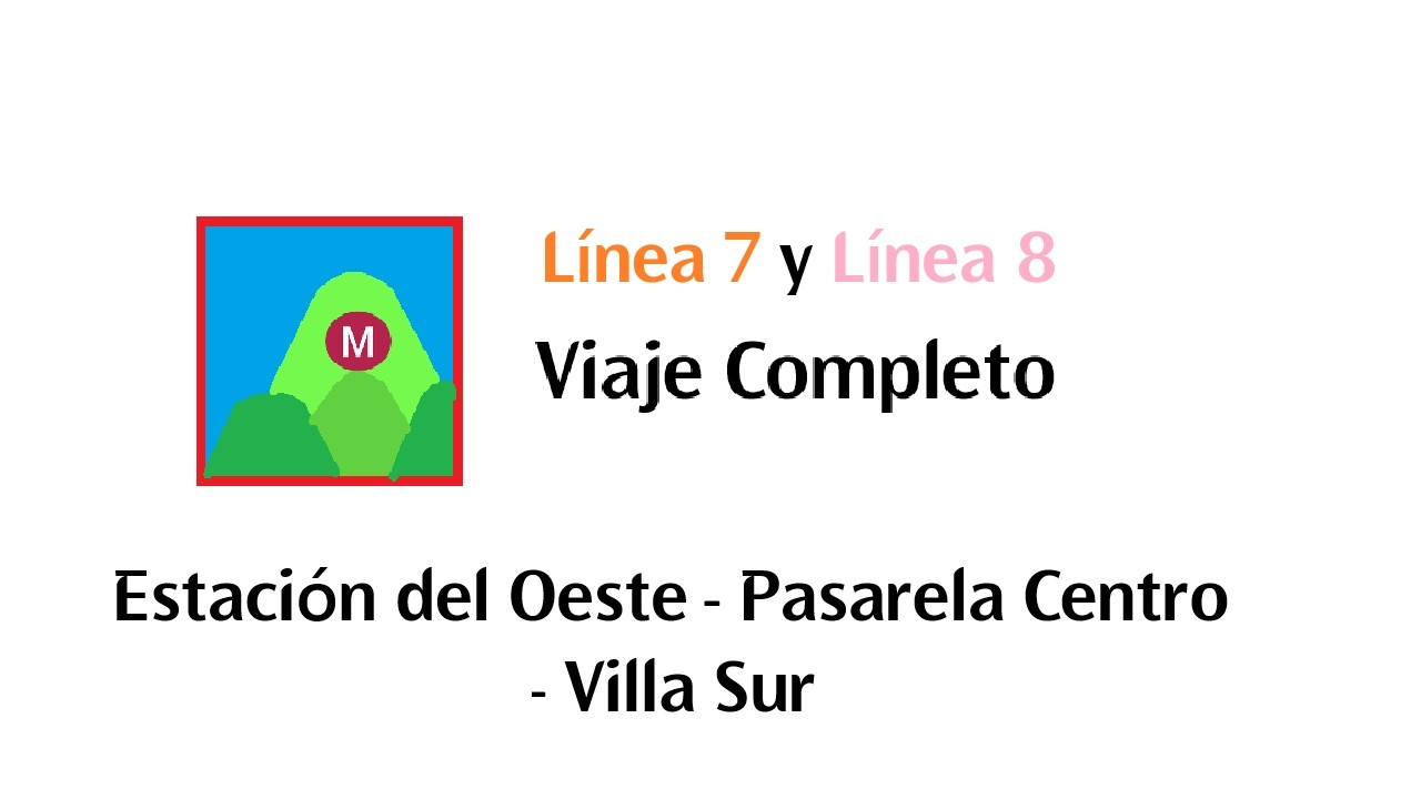Metro de NSM En MTR Líneas 7 y 8 Estación del Oeste - Pasarela Centro - Villa Sur