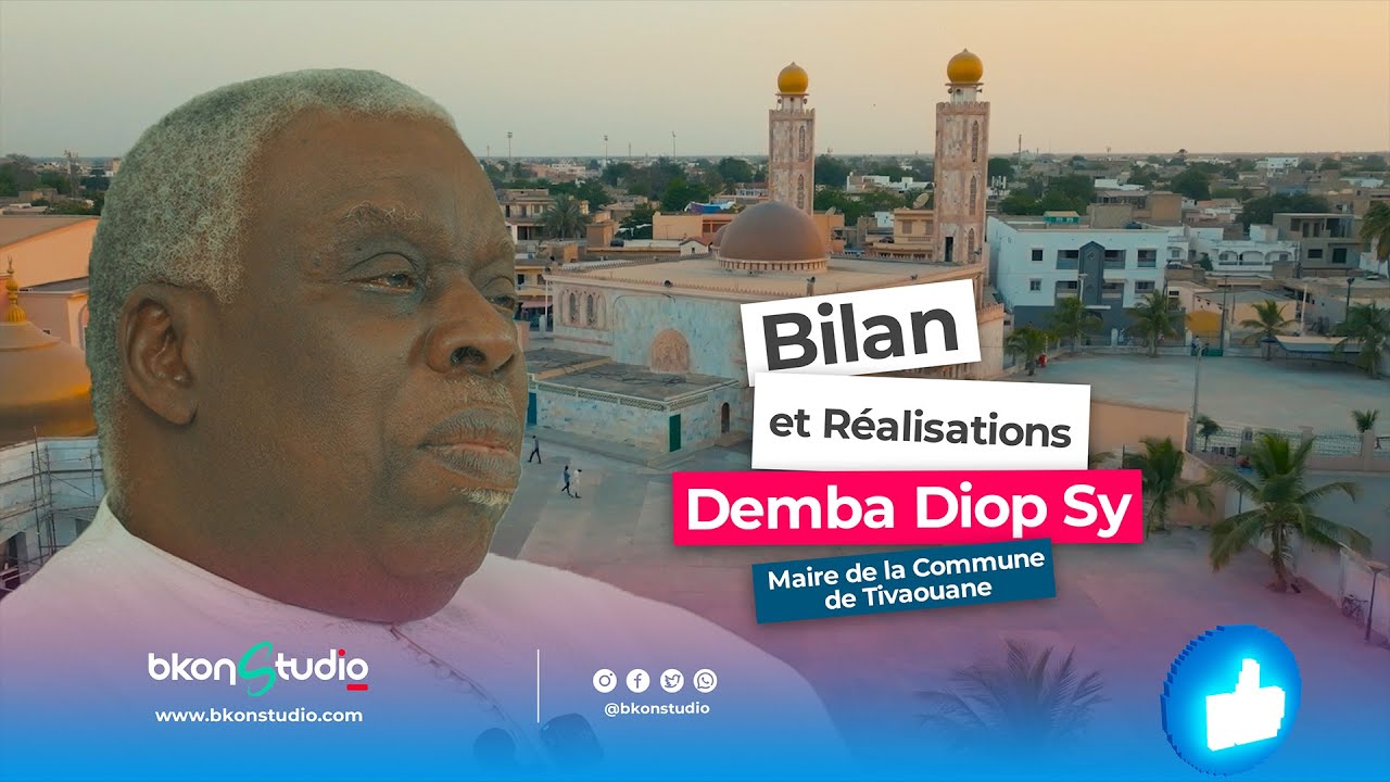 Bilan et Réalisation mi-mandat du Maire de Tivaouane Demba Diop Sy