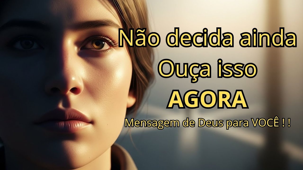 Antes de tomar essa decisão, ouça isso