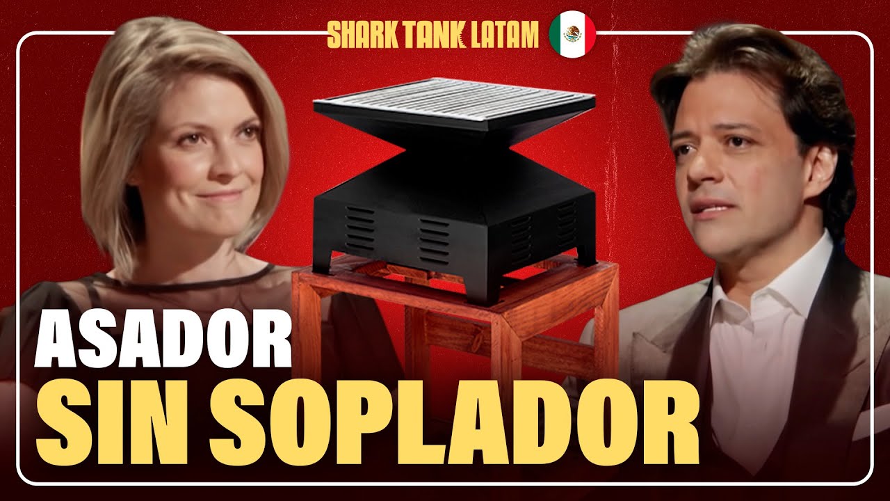 ¡Un ASADOR que prende SIN SOPLAR! 🇲🇽 | Shark Tank Latam