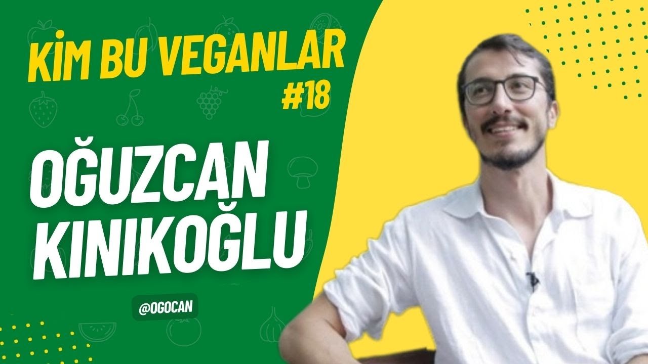 KİM BU VEGANLAR | Dr. Oğuzcan Kınıkoğlu ile Veganlık, Sağlık ve Hayvan Deneyleri - Bölüm 18