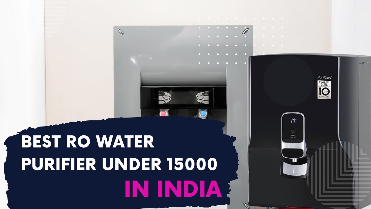 Best RO water purifier under 15000 in India | The Readers Time