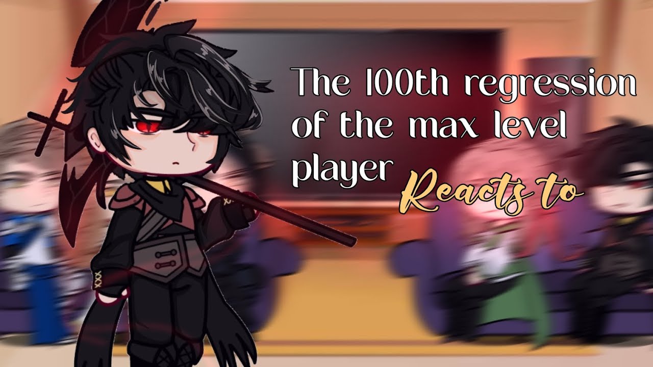 the 100th regression of the max level player reacts to ??? || gacha club