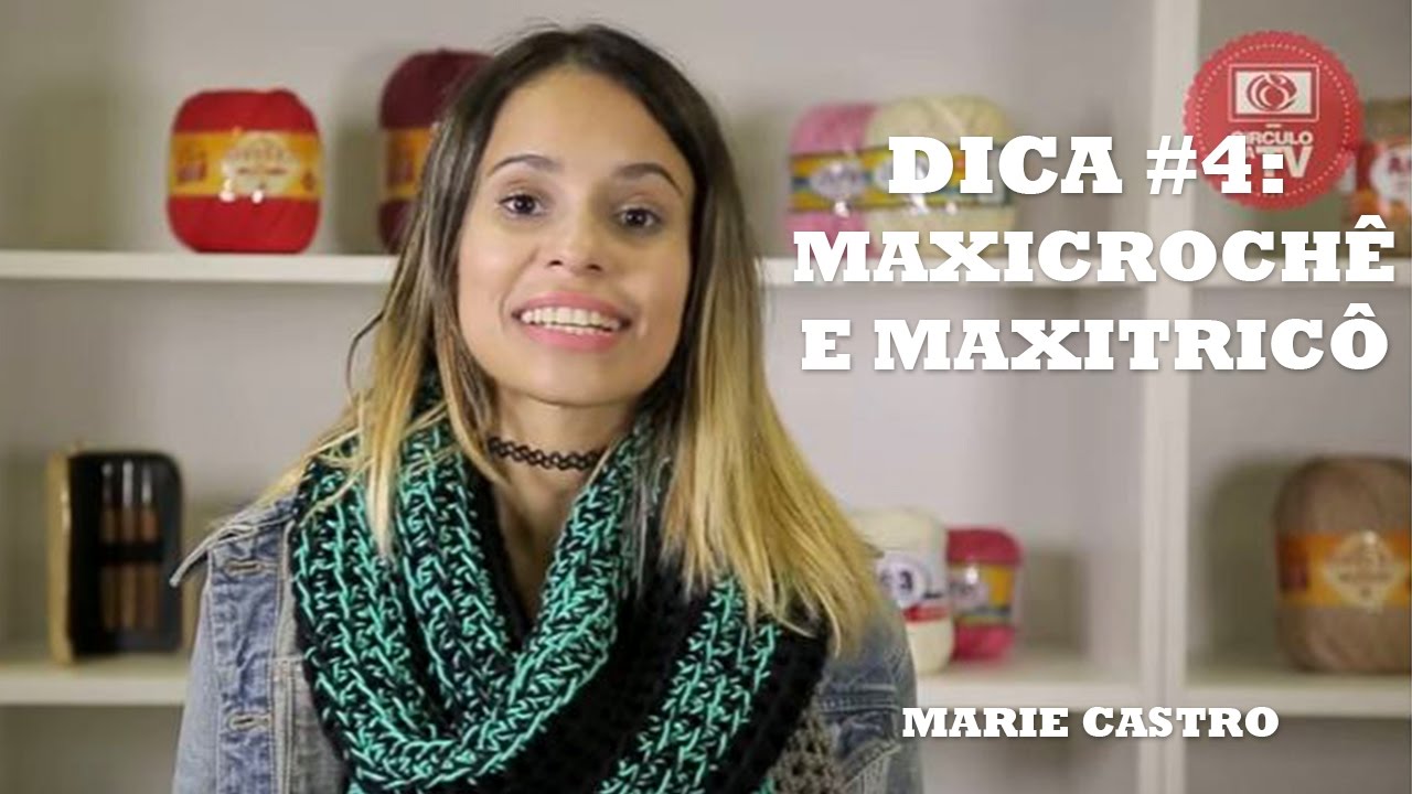 Marie Castro - Dica #4: Maxicroch&ecirc; e Maxitric&ocirc;