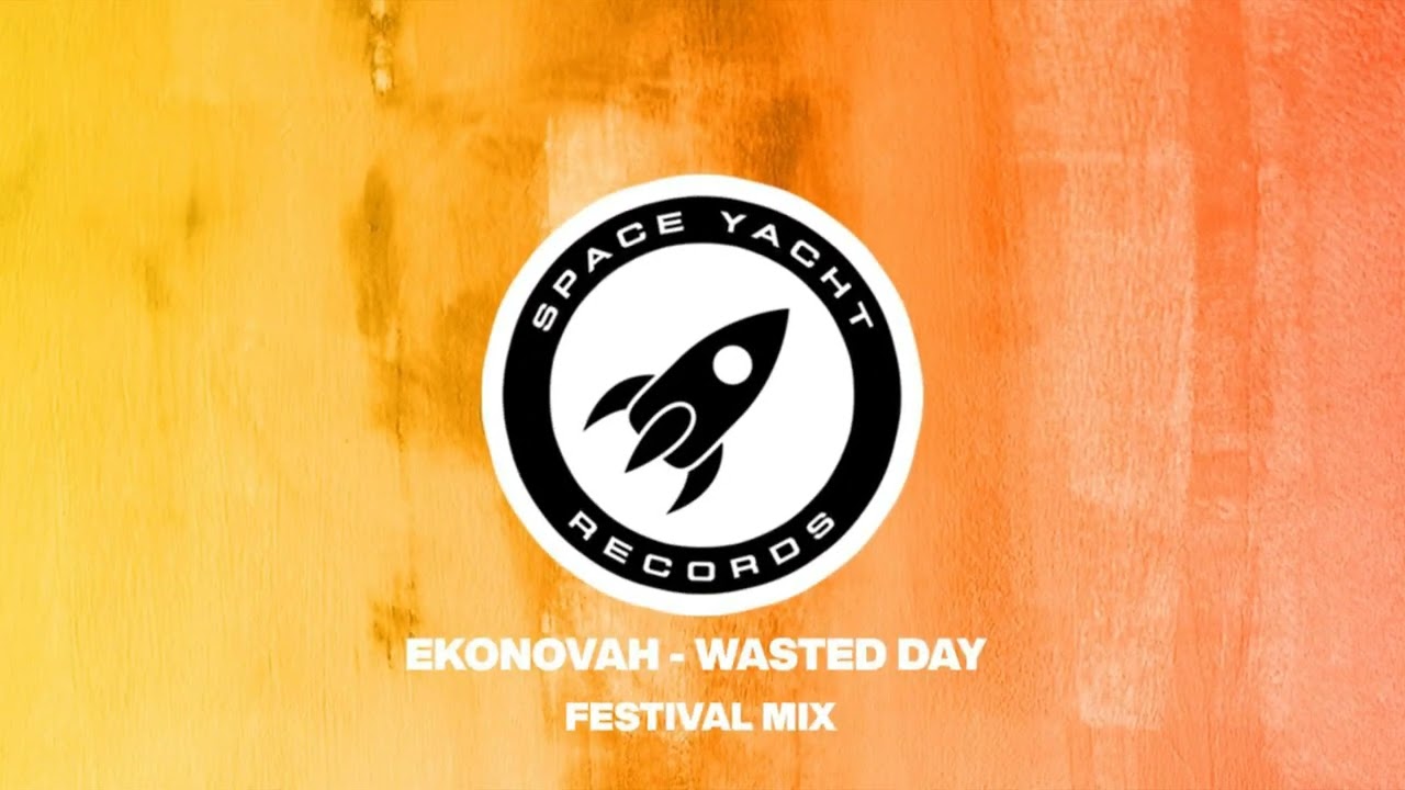 Ekonovah - Wasted Day Festival Mix