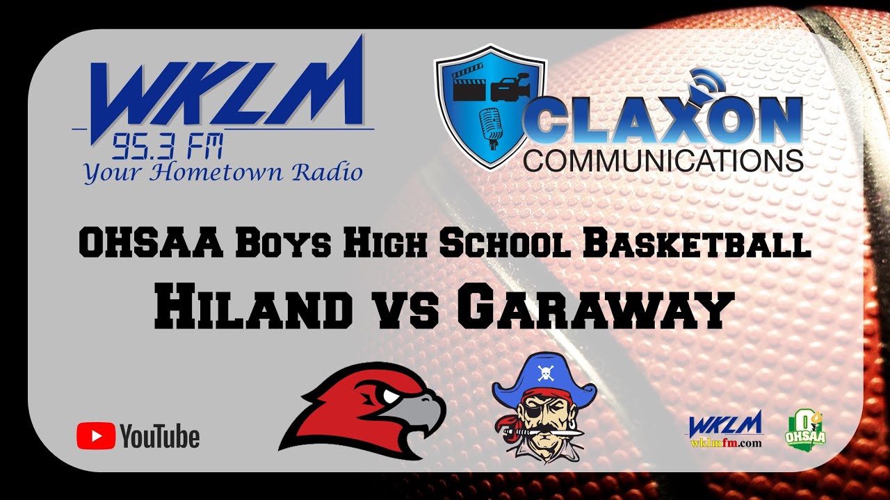 Hiland at Garaway - OHSAA Boys High School Basketball from WKLM FM 95.3