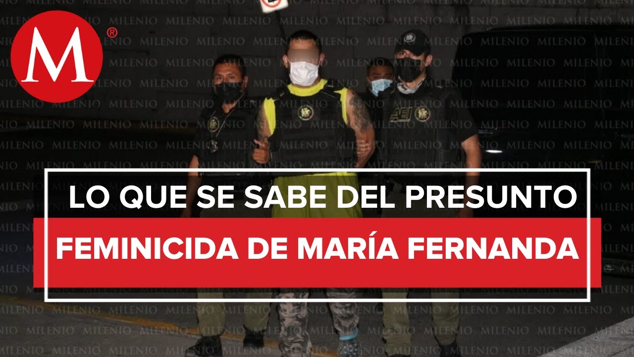Detenido por feminicidio de María Fernanda es ex compañero de trabajo: papá de víctima