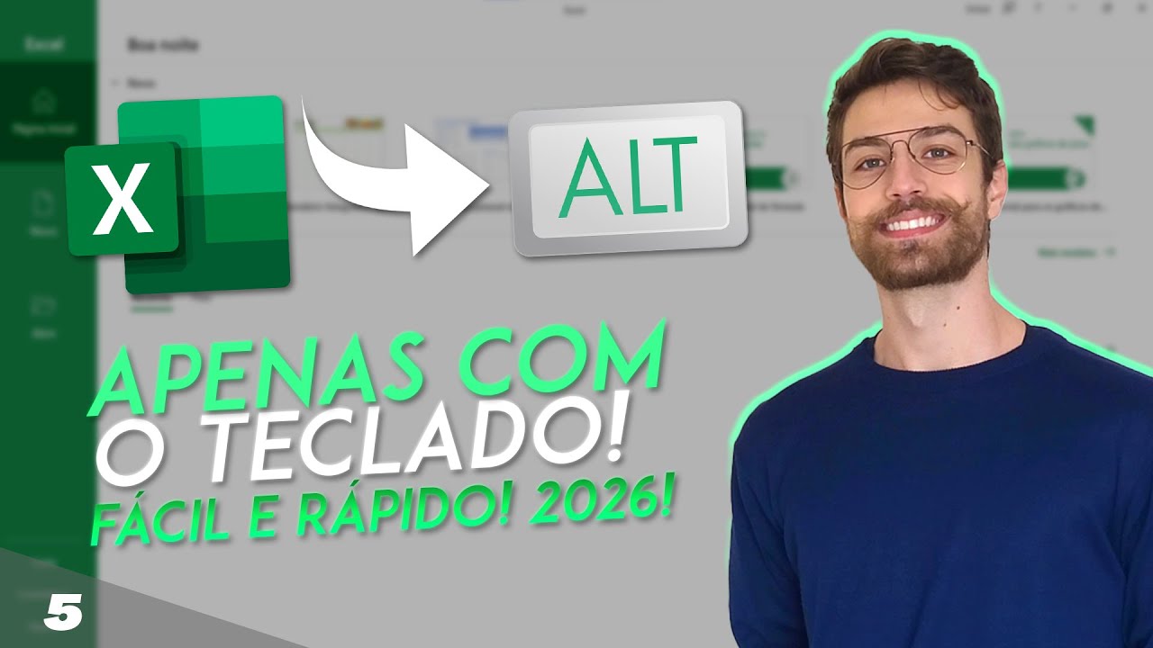 COMO USAR O EXCEL APENAS COM O TECLADO! FÁCIL E RÁPIDO! 2026! | Aula 5
