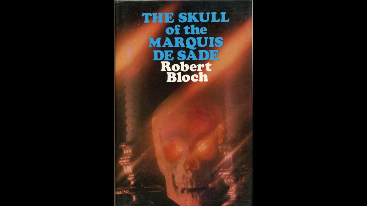 The Weird and the Wonderful DCVII: The Skull of the Marquis de Sade by Robert Bloch