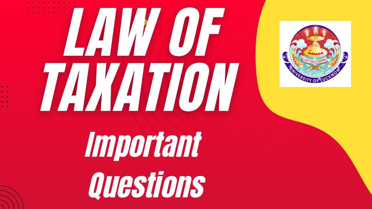 LU LLB Exam Previous Year Question Paper | Lucknow University Law Exam | Law of Taxation #taxation