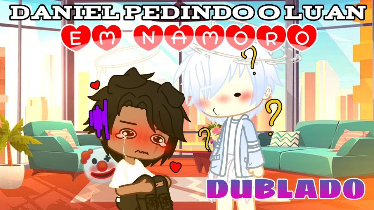 Daniel pedindo o luan em namoro [DUBLADO] mini filme gacha club @darkwolfstudioii5899