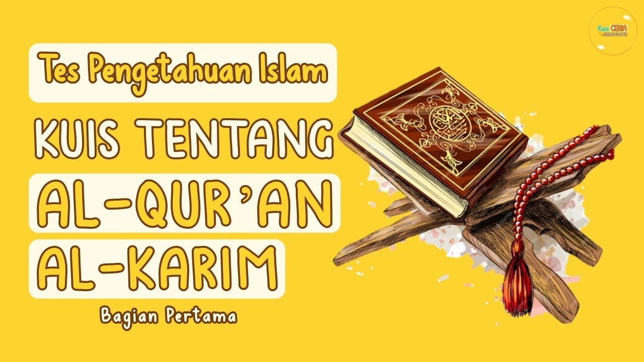 Kuis tentang Al Qur'an - Kuis Cerdas Cermat Islam