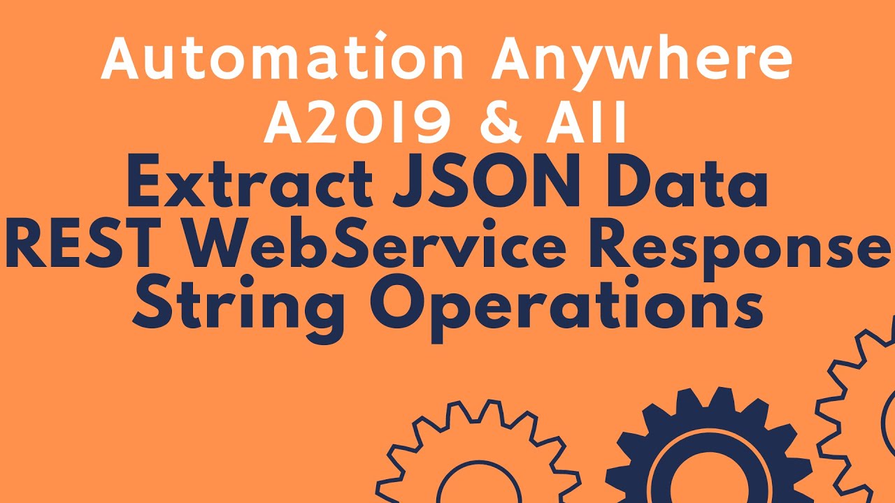 Извлечение данных JSON из ответа веб-сервиса REST | Строковые операции | Automation Anywhere A201...
