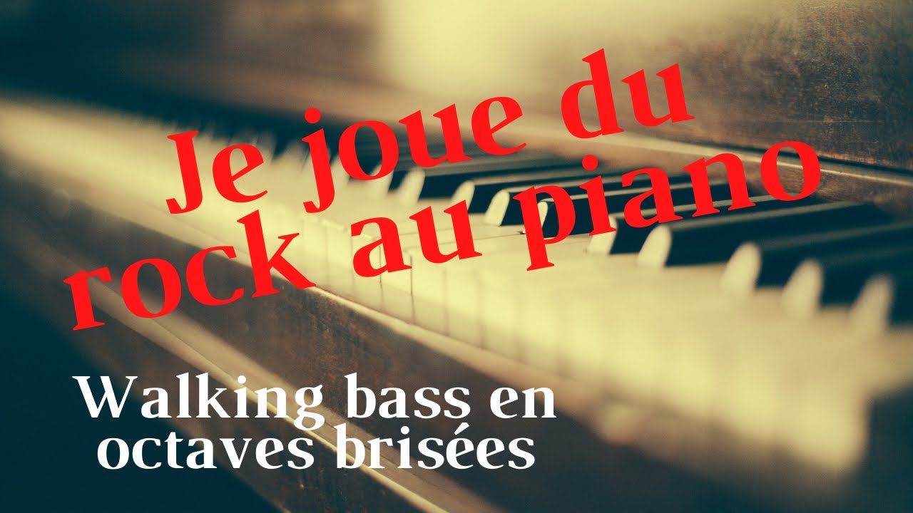 Je joue du rock au piano !  Etape 2 : La walking bass en octaves brisées.