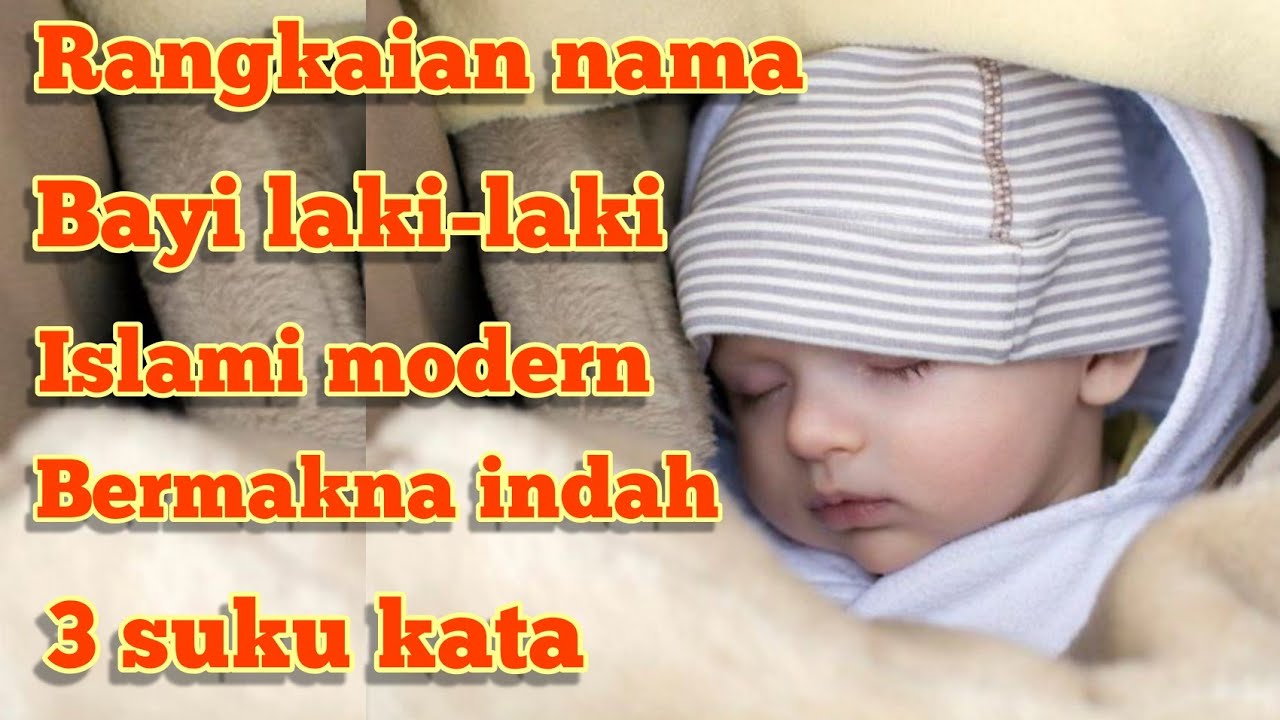 KEREN || kumpulan nama bayi laki laki islami modern dan artinya