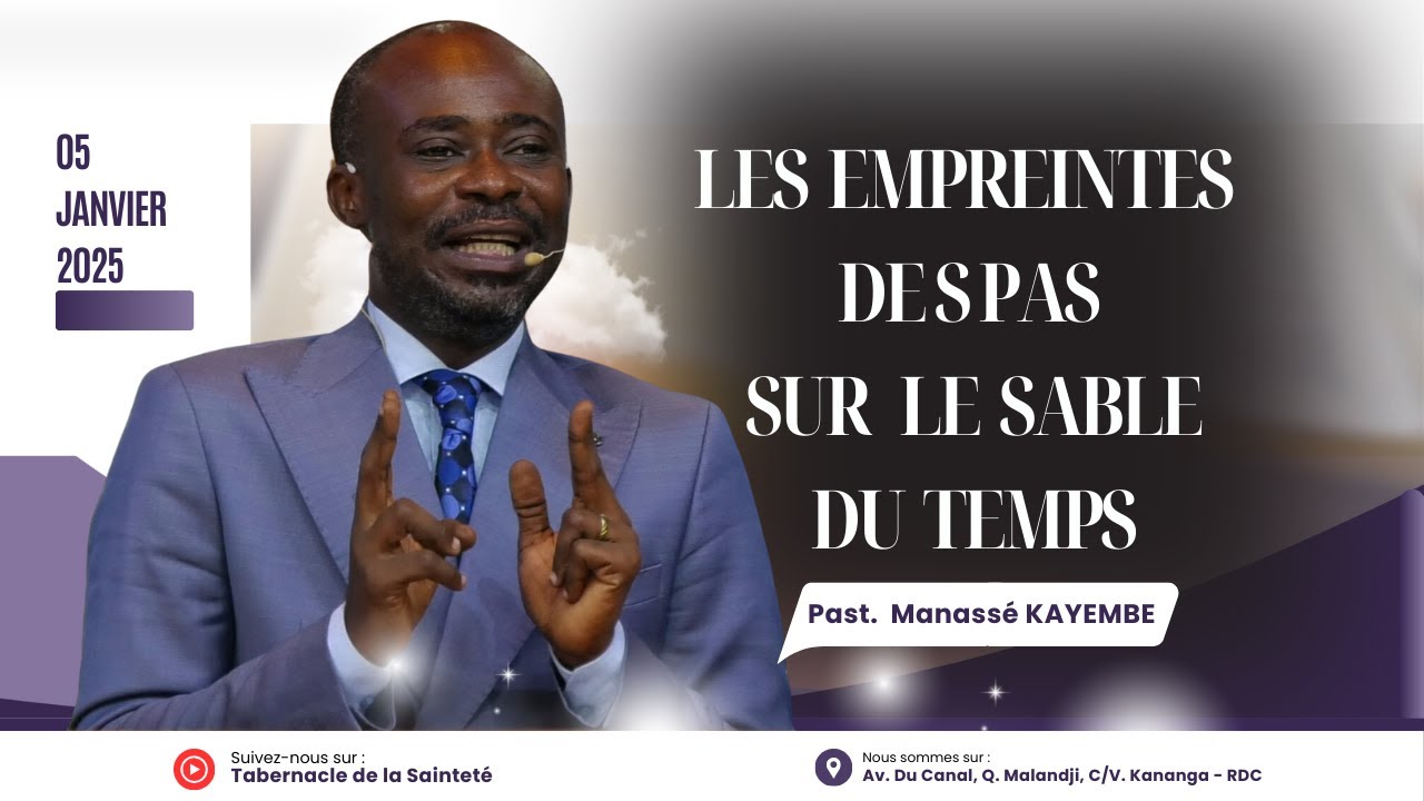 LES EMPREINTES DE PAS SUR LE SABLE DU TEMPS |Past. Manassé KAYEMBE | Dim. 05.01.2025 | TSK