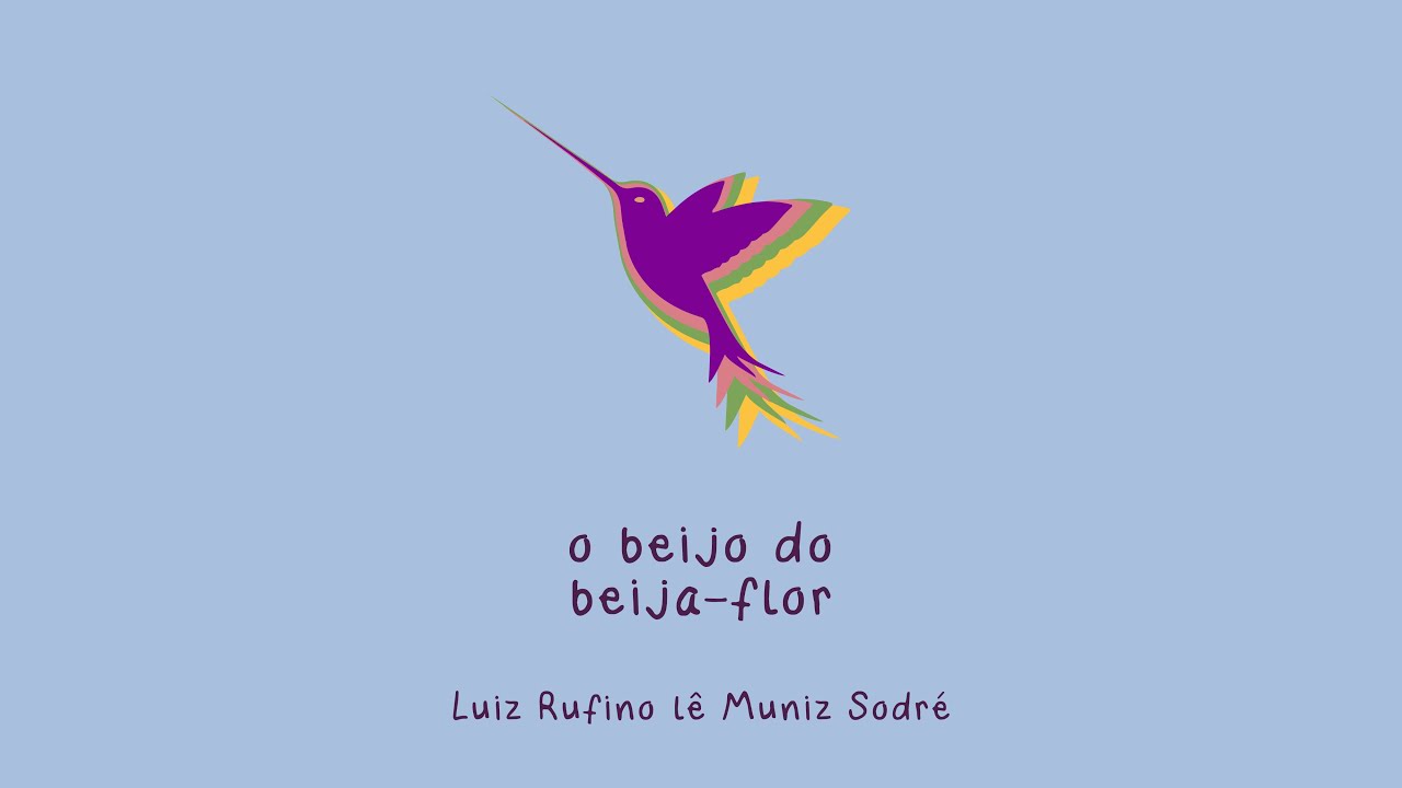 1 - Luiz Rufino lê Muniz Sodré - O BEIJO DO BEIJA-FLOR