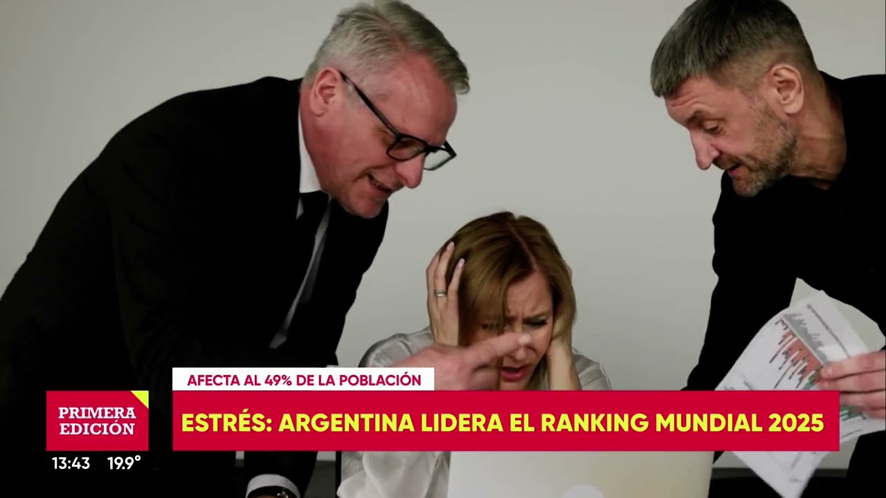 ESTRÉS, ARGENTINA LIDERA EL RANKING MUNDIAL 2025