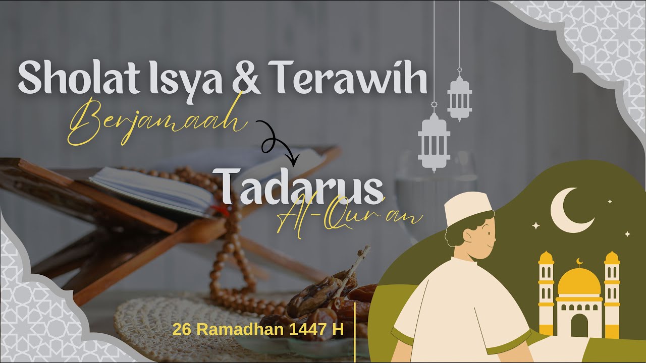 ⭕Sholat Isya, Terawih & Tadarus Al-Qur'an | 26 Ramadhan 1447 H