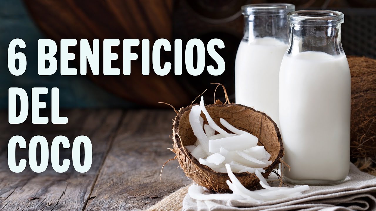 6 BENEFICIOS DEL COCO! | Beneficios de