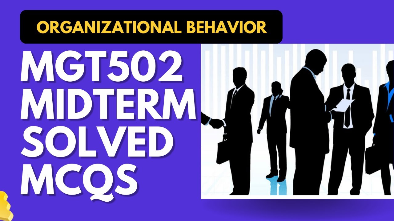 MGT502 Solved MCQs for Mid Term