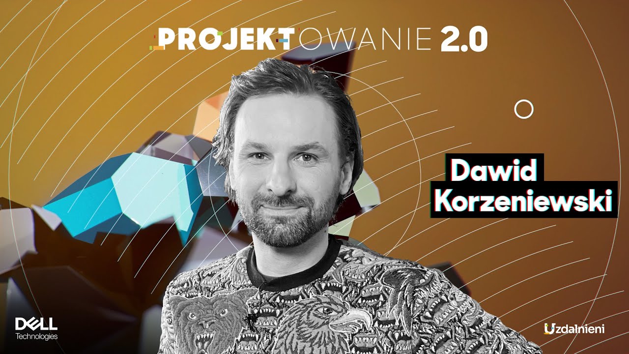 PROJEKTOWANIE 2.0 🔸 Dawid Korzeniewski o sztuce prototypowania