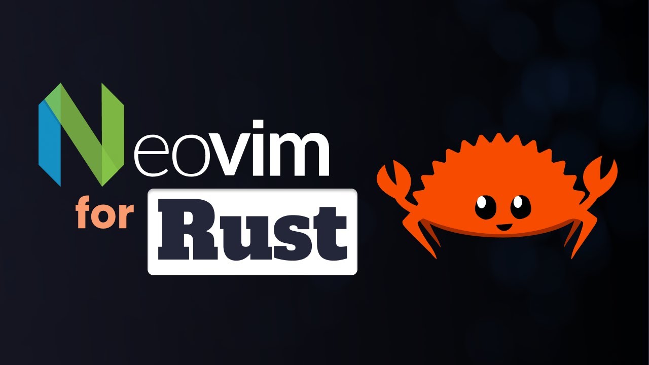 Идеальная настройка Neovim для Rust.