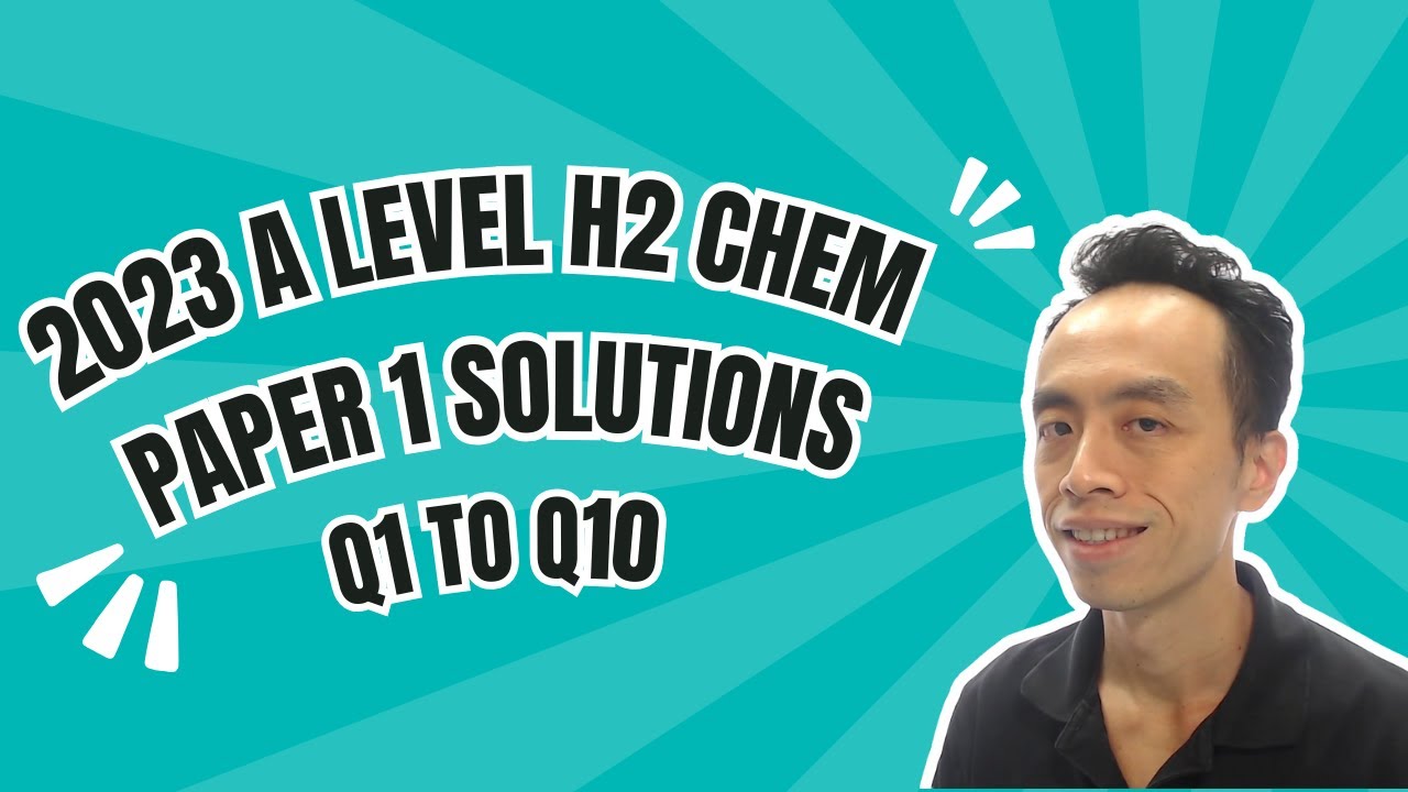 2023 A Level H2 Chem Paper 1 Solutions Q01 to Q10