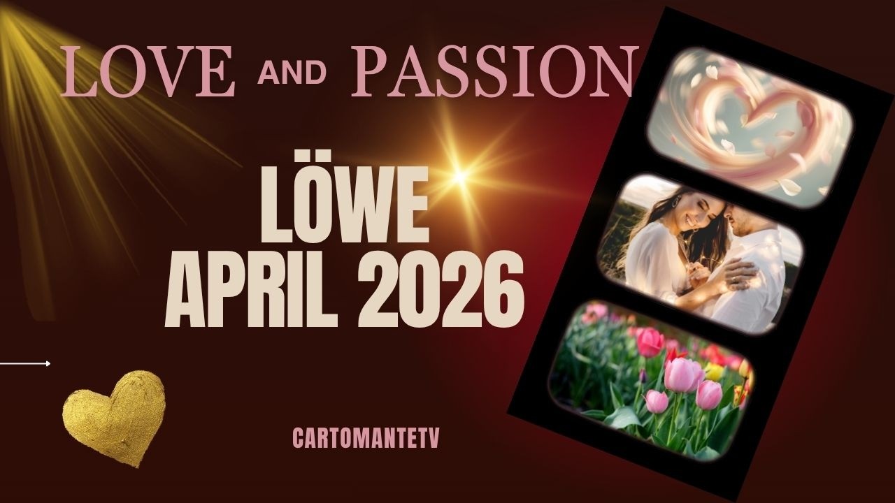 L&ouml;we ♌ April 2026 ❤️🍀 Wird das die Geburtsstunde eurer Liebe‼️