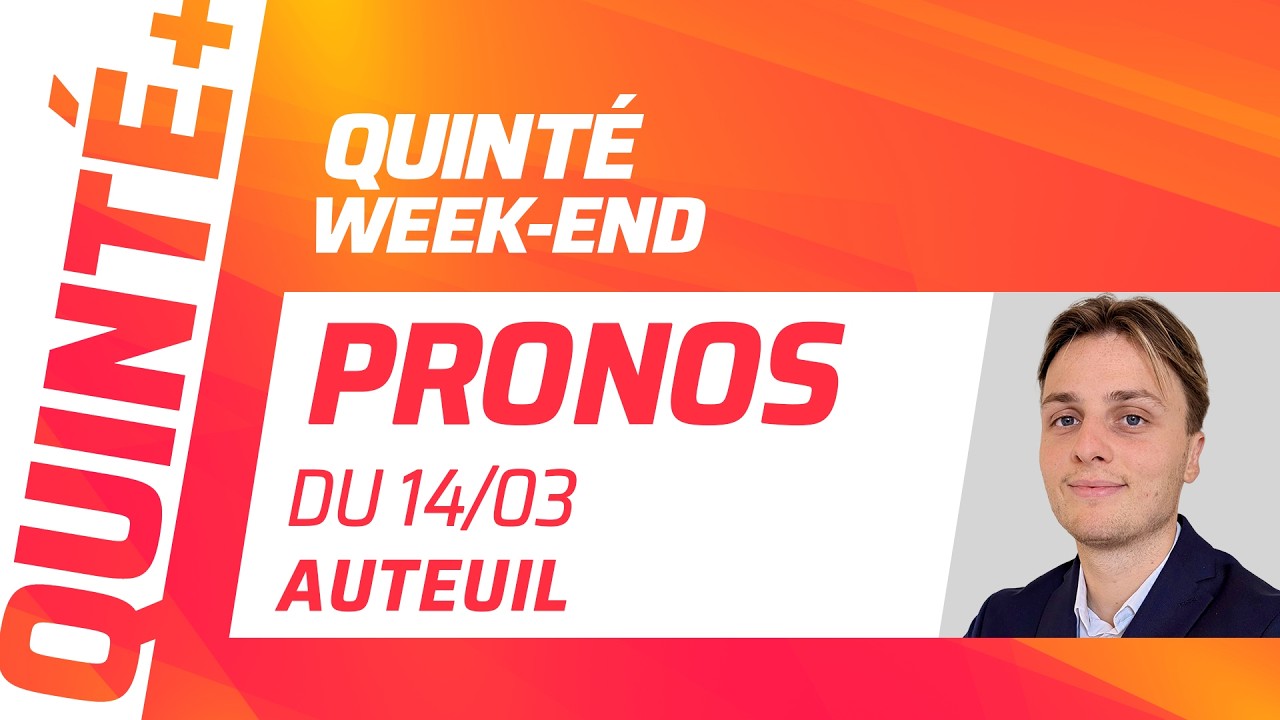 PRONOSTICS QUINTÉ+ DU 14 MARS À AUTEUIL : QUINTÉ WEEK-END