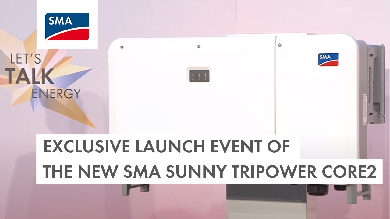 Exclusive Launch Event of the new SMA SUNNY TRIPOWER CORE2