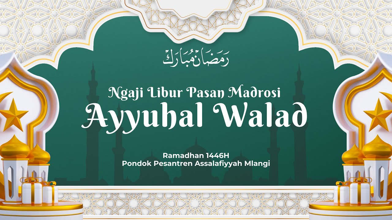 #5 | AYYUHAL WALAD - NGAJI LIBUR PASAN KOMPLEK MADROSI