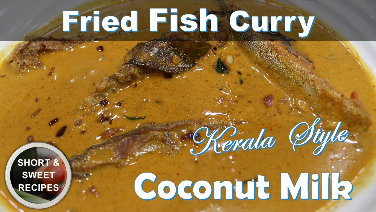 Kerala Style Fried Fish Curry With Coconut Milk | Short & Sweet Recipes