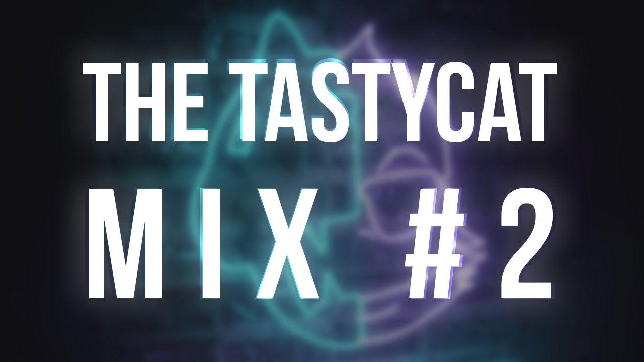 The Tastycat Mix #2 (ft. TheAlinator)