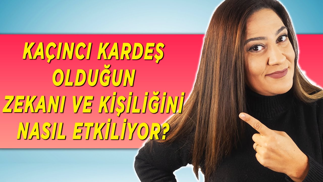 KAÇINCI KARDEŞ OLDUĞUN ZEKANI VE KİŞİLİĞİNİ NASIL ETKİLİYOR? | Kişilik Testi